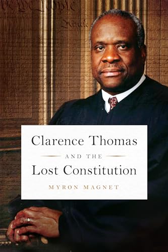 Beispielbild fr Clarence Thomas and the Lost Constitution zum Verkauf von Better World Books