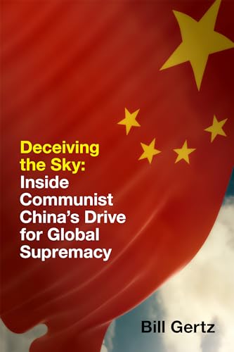 Stock image for Deceiving the Sky: Inside Communist China's Drive for Global Supremacy for sale by Idaho Youth Ranch Books