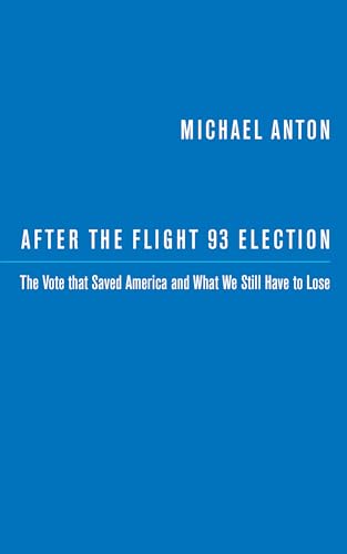 Stock image for After the Flight 93 Election: The Vote that Saved America and What We Still Have to Lose for sale by SecondSale