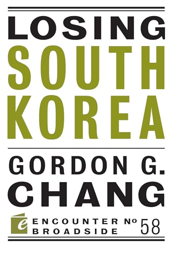 9781641770682: Losing South Korea (Encounter Broadsides, 58)