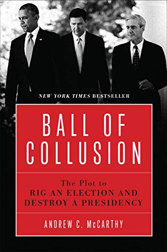 Imagen de archivo de Ball of Collusion: The Plot to Rig an Election and Destroy a Presidency a la venta por HPB-Red