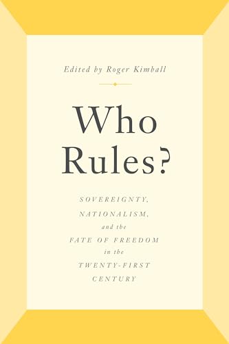 Stock image for Who Rules?: Sovereignty, Nationalism, and the Fate of Freedom in the Twenty-First Century for sale by SecondSale
