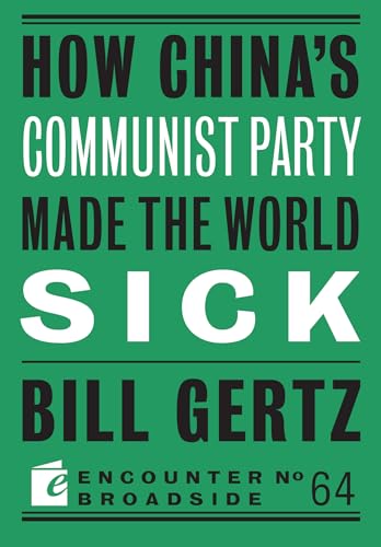  Bill Gertz, How China`s Communist Party Made the World Sick