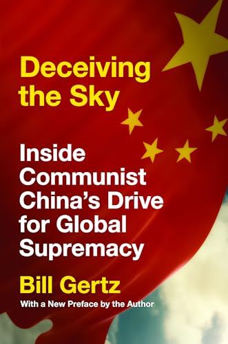 Imagen de archivo de Deceiving the Sky: Inside Communist China's Drive for Global Supremacy a la venta por BooksRun