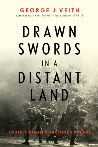 Stock image for Drawn Swords in a Distant Land: South Vietnam's Shattered Dreams for sale by GF Books, Inc.