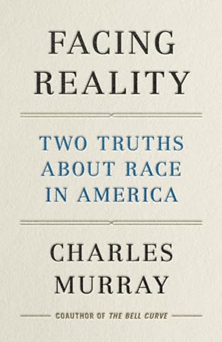 9781641771979: Facing Reality: Two Truths about Race in America