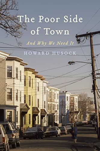 Imagen de archivo de The Poor Side of Town: And Why We Need It a la venta por Chiron Media