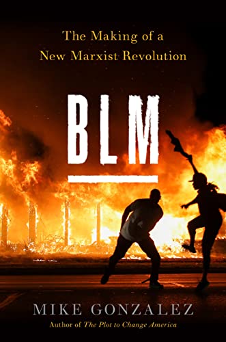 Stock image for Blm: The Making of a New Marxist Revolution for sale by ThriftBooks-Dallas