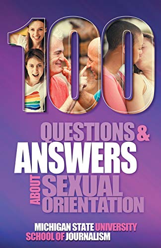 Stock image for 100 Questions and Answers About Sexual Orientation and the Stereotypes and Bias Surrounding People who are Lesbian, Gay, Bisexual, Asexual, and of other Sexualities (Paperback) for sale by Book Depository International