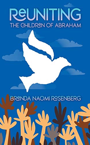 Beispielbild fr Reuniting the Children of Abraham: The Sacred Story that Calls Jews, Christians and Muslims to Peace zum Verkauf von Buchpark