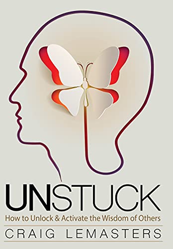 

Unstuck How to Unlock and Activate the Wisdom of Others