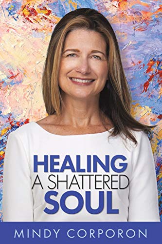 Imagen de archivo de Healing a Shattered Soul: My Faithful Journey of Courageous Kindness after the Trauma and Grief of Domestic Terrorism a la venta por Your Online Bookstore