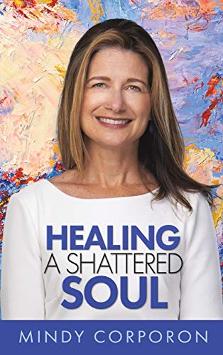 Imagen de archivo de Healing a Shattered Soul: My Faithful Journey of Courageous Kindness after the Trauma and Grief of Domestic Terrorism a la venta por Front Cover Books