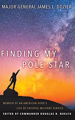 Stock image for Finding My Pole Star: Memoir of an American hero's life of faithful military service and as an active business and community leader for sale by GF Books, Inc.