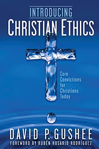 Imagen de archivo de Introducing Christian Ethics: Core Convictions for Christians Today a la venta por Ergodebooks