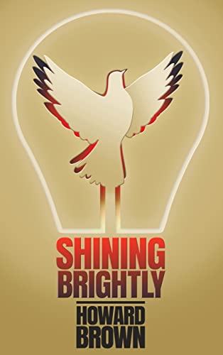 Beispielbild fr Shining Brightly: A memoir of resilience and hope by a two-time cancer survivor, Silicon Valley entrepreneur and interfaith peacemaker zum Verkauf von WorldofBooks