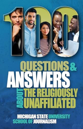 Beispielbild fr 100 Questions and Answers About the Religiously Unaffiliated: Nones, Agnostics, Atheists, Humanists, Freethinkers, Secularists and Skeptics zum Verkauf von GreatBookPrices