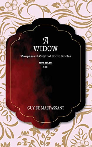 Stock image for A WIDOW: Maupassant Original Short Stories for sale by Revaluation Books