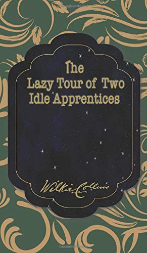 9781641817844: The Lazy Tour of Two Idle Apprentices (37) (The Best Wilkie Collins Books)