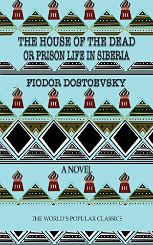 Stock image for The House of the Dead: or Prison Life in Siberia (26) (The World's Popular Classics) for sale by Revaluation Books