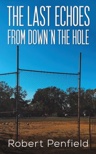 Stock image for The Last Echoes from down N the Hole for sale by Better World Books