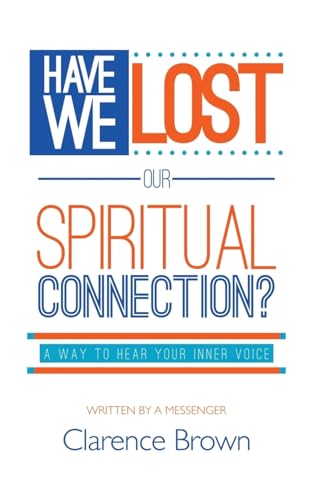 Beispielbild fr Have We Lost Our Spiritual Connection? zum Verkauf von ThriftBooks-Atlanta