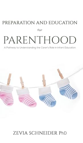 Stock image for Preparation and Education for Parenthood: A Pathway to Understanding the Carer's Role in Infant Education for sale by Lucky's Textbooks