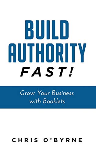 9781641840446: Build Authority Fast!: Grow Your Business with Booklets