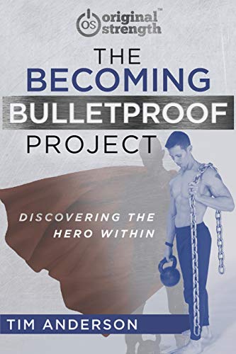 Imagen de archivo de The Becoming Bulletproof Project: Discovering the Hero Within a la venta por BombBooks