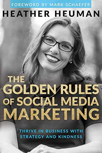 Stock image for The Golden Rules of Social Media Marketing: Thrive in Business with Strategy and Kindness for sale by ThriftBooks-Atlanta