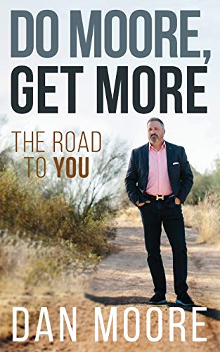 Stock image for Do Moore, Get More: The Road to You for sale by THE SAINT BOOKSTORE