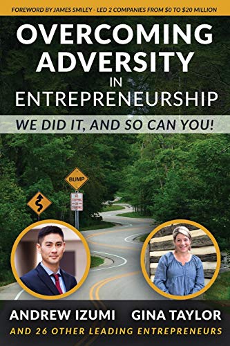 Beispielbild fr Overcoming Adversity in Entrepreneurship: We Did It, and So Can You! zum Verkauf von SecondSale