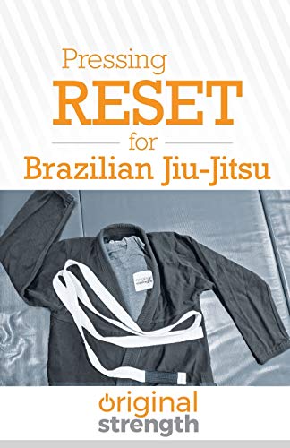 Imagen de archivo de Pressing RESET for Brazilian Jiu-Jitsu (Pressing RESET For Living Life Better & Stronger) a la venta por Save With Sam