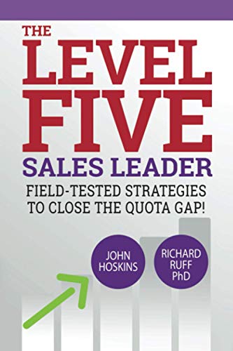 Beispielbild fr Level Five Sales Leader: Field-Tested Strategies to Close the Quota Gap! (The Level Five Coaching System) zum Verkauf von Goodwill