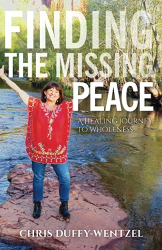 Imagen de archivo de Finding the Missing Peace: A Healing Journey to Wholeness a la venta por Front Cover Books