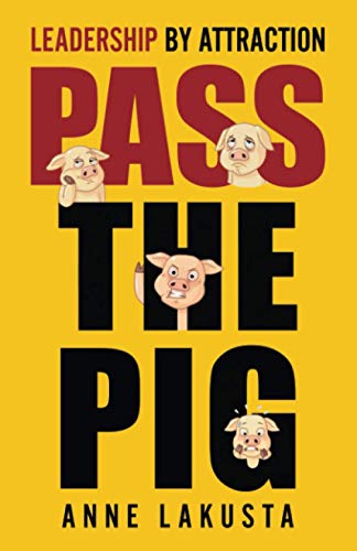 Stock image for Pass the Pig: Leadership by Attraction for sale by SecondSale