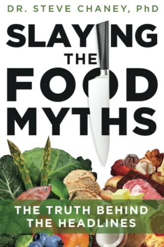 Stock image for Slaying the Food Myths : The Truth Behind the Headlines for sale by Better World Books