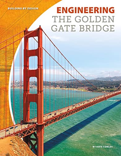 Beispielbild fr Engineering the Golden Gate Bridge (Building by Design) zum Verkauf von WorldofBooks