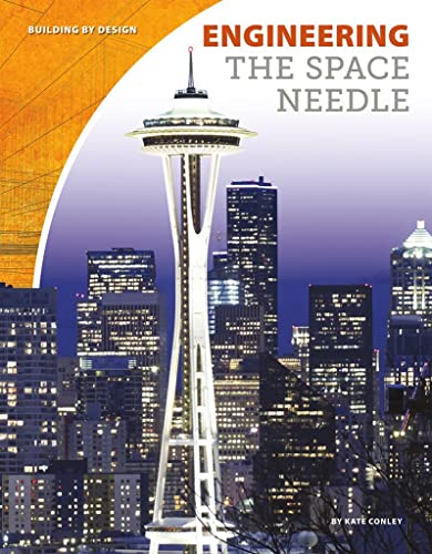 Beispielbild fr Engineering the Space Needle (Building by Design) zum Verkauf von GF Books, Inc.