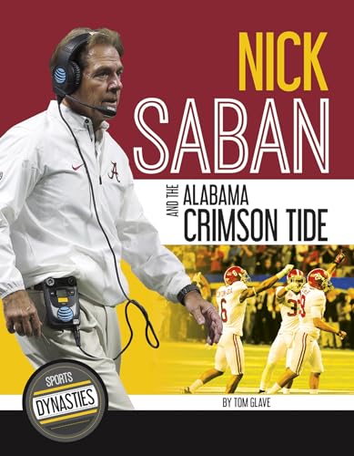 Imagen de archivo de Nick Saban and the Alabama Crimson Tide (Sports Dynasties) a la venta por Books Unplugged