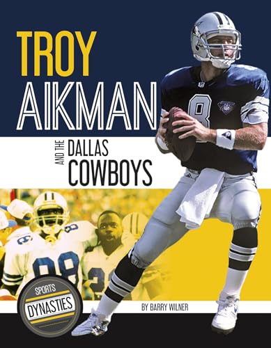 9781641852876: Troy Aikman and the Dallas Cowboys (Sports Dynasties)