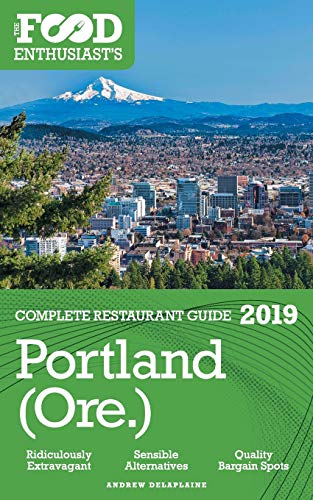 Beispielbild fr Portland - 2019 - The Food Enthusiast's Complete Restaurant Guide zum Verkauf von ThriftBooks-Atlanta