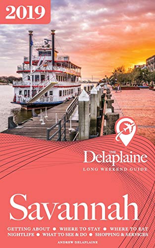 Beispielbild fr Savannah - The Delaplaine 2019 Long Weekend Guide zum Verkauf von HPB Inc.