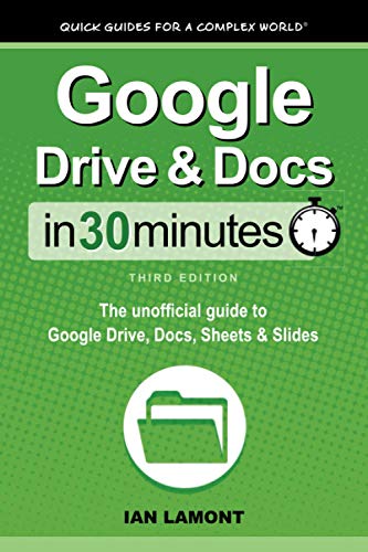 Stock image for Google Drive & Docs In 30 Minutes: The unofficial guide to Google Drive, Docs, Sheets & Slides for sale by PlumCircle