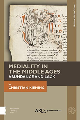 Imagen de archivo de Mediality in the Middle Ages: Abundance and Lack (Medieval Media and Culture) a la venta por The Compleat Scholar