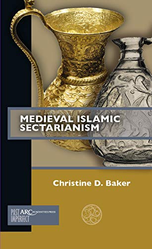 Beispielbild fr Medieval Islamic Sectarianism (Past Imperfect) zum Verkauf von WorldofBooks