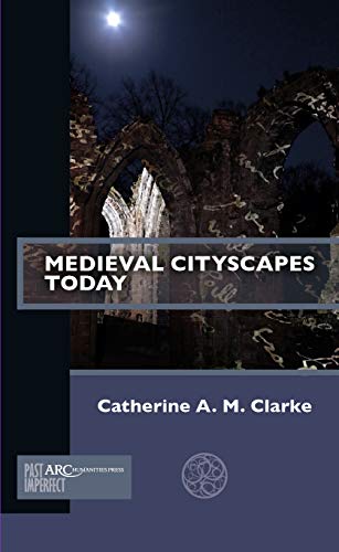 Imagen de archivo de Medieval Cityscapes Today (Past Imperfect) a la venta por WorldofBooks
