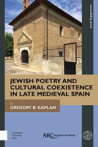 Beispielbild fr Jewish Poetry and Cultural Coexistence in Late Medieval Spain (Jewish Engagements) zum Verkauf von Powell's Bookstores Chicago, ABAA