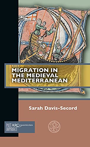 Imagen de archivo de Migration in the Medieval Mediterranean (Past Imperfect) a la venta por Textbooks_Source