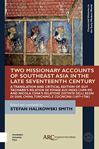 9781641893183: Two Missionary Accounts of Southeast Asia in the Late Seventeenth Century: A Translation and Critical Edition of Guy Tachard’s Relation de Voyage aux ... Histories in the Early Modern World)